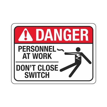 Danger Personnel At Work Don't Close
Switch Sign 10x14